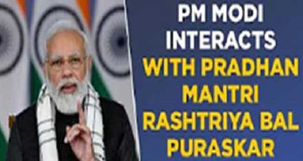 Prime Minister to interact with Pradhan Mantri Rashtriya Bal Puraskar Awardees on 24th January